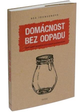 Domácnost bez odpadu autorky Bei Johnson